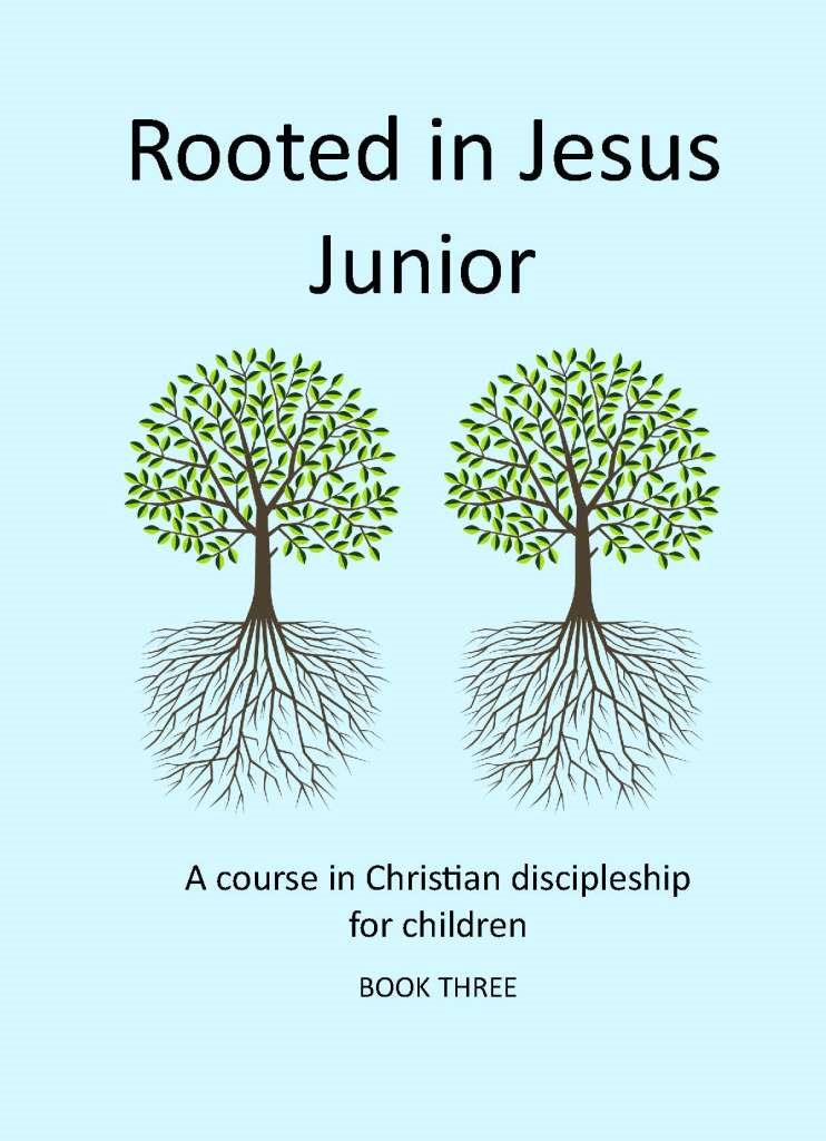 Rooted in Jesus Junior 3